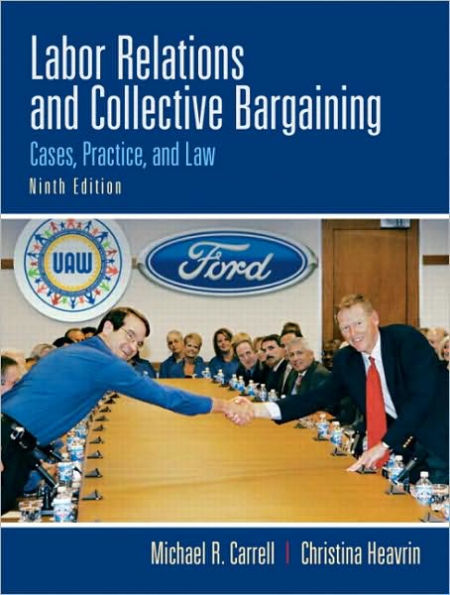 Labor Relations and Collective Bargaining / Edition 9