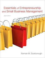 Title: Essentials of Entrepreneurship and Small Business Management / Edition 6, Author: Norman M. Scarborough