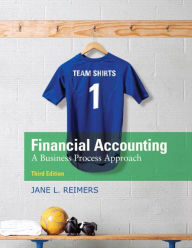 Title: Financial Accounting: A Business Process Approach / Edition 3, Author: Jane Reimers