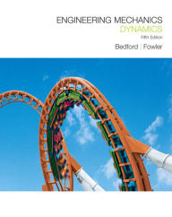 Title: Engineering Mechanics: Dynamics / Edition 5, Author: Anthony Bedford