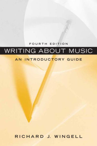 Writing About Music: An Introductory Guide / Edition 4