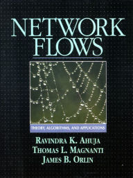 Title: Network Flows: Theory, Algorithms, and Applications / Edition 1, Author: Ravindra Ahuja