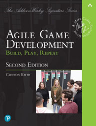 Title: Agile Game Development: Build, Play, Repeat, Author: Clinton Keith