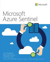 Title: Microsoft Azure Sentinel: Planning and implementing Microsoft's cloud-native SIEM solution / Edition 1, Author: Yuri Diogenes
