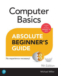 Title: Computer Basics Absolute Beginner's Guide, Windows 10 Edition (includes Content Update Program), Author: Michael Miller