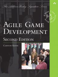 Title: Agile Game Development: Build, Play, Repeat / Edition 2, Author: Clinton Keith