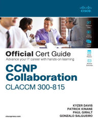 Title: CCNP Collaboration Call Control and Mobility CLACCM 300-815 Official Cert Guide, Author: Kyzer Davis