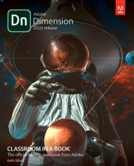 Title: Adobe Dimension Classroom in a Book (2020 release), Author: Keith Gilbert