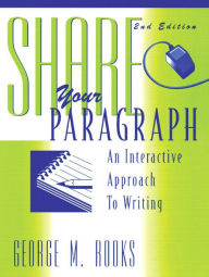 Title: Share Your Paragraph / Edition 2, Author: George Rooks