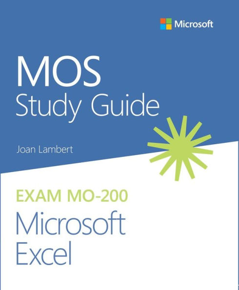 MOS Study Guide for Microsoft Excel Exam MO-200