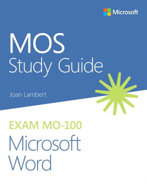 MOS Study Guide for Microsoft Word Exam MO-100