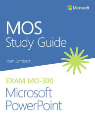 Free text ebook downloads MOS Study Guide for Microsoft PowerPoint Exam MO-300 PDB FB2 DJVU by Joan Lambert 9780136628101
