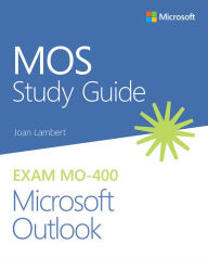 Title: MOS Study Guide for Microsoft Outlook Exam MO-400, Author: Joan Lambert