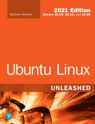 Title: Ubuntu Linux Unleashed 2021 Edition, Author: Matthew Helmke