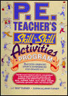 Title: P. E. Teacher's Skill Activities Program; Success Oriented Sports Experiences for Grades K-8, Author: Susan L. Turner