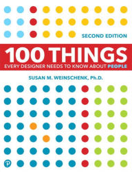 Title: 100 Things Every Designer Needs to Know About People, Author: Susan Weinschenk