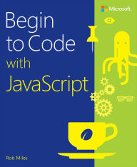 Title: Begin to Code with JavaScript, Author: Rob Miles