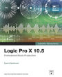 Logic Pro X 10.5 - Apple Pro Training Series: Professional Music Production