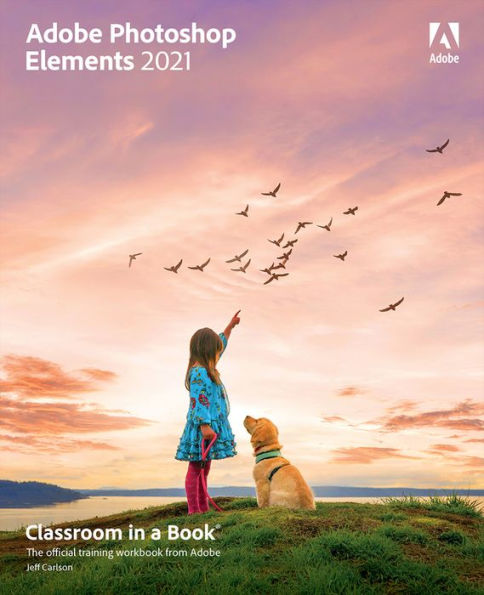 Adobe Photoshop Elements 2021 Classroom a Book