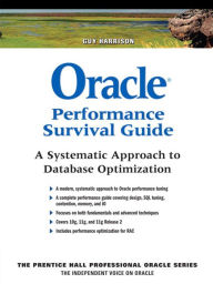 Title: Oracle Performance Survival Guide: A Systematic Approach to Database Optimization, Author: Guy Harrison