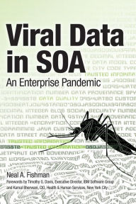 Title: Viral Data in SOA: An Enterprise Pandemic, Author: Neal A. Fishman