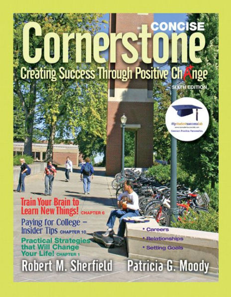 Cornerstone: Creating Success Through Positive Change, Concise / Edition 6