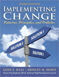 Title: Implementing Change: Patterns, Principles, and Potholes / Edition 3, Author: Gene E. Hall