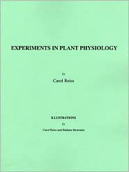 Title: Experiments in Plant Physiology / Edition 1, Author: Carol Reiss