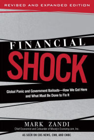 Title: Financial Shock (Updated Edition), (Paperback): Global Panic and Government Bailouts--How We Got Here and What Must Be Done to Fix It / Edition 2, Author: Mark Zandi