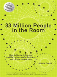 Title: 33 Million People in the Room: How to Create, Influence, and Run a Successful Business with Social Networking (Networking Technology: Security Series), Author: Juliette Powell