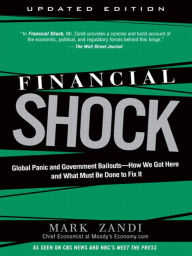 Title: Financial Shock (Updated Edition), (Paperback): Global Panic and Government Bailouts--How We Got Here and What Must Be Done to Fix It, Author: Mark Zandi