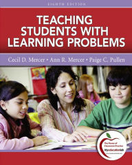 Title: Teaching Students with Learning Problems / Edition 8, Author: Cecil Mercer