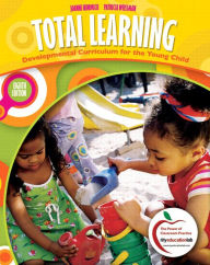 Title: Total Learning: Developmental Curriculum for the Young Child / Edition 8, Author: Joanne Hendrick