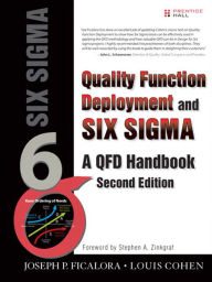 Title: Quality Function Deployment and Six Sigma, Second Edition: A QFD Handbook, Author: Joseph Ficalora