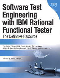 Title: Software Test Engineering with IBM Rational Functional Tester: The Definitive Resource, Author: Chip Davis