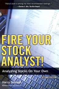 Title: Fire Your Stock Analyst!: Analyzing Stocks On Your Own, Author: Harry Domash