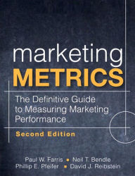 Title: Marketing Metrics: The Definitive Guide to Measuring Marketing Performance, Author: Paul W. Farris