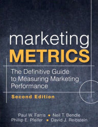 Title: Marketing Metrics: The Definitive Guide to Measuring Marketing Performance, Author: Paul Farris