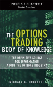 Title: Option Trading Body of Knowledge (Introduction & Chapter 1), The: Market Overview, Author: Michael C. Thomsett