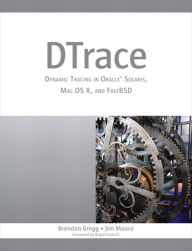 Title: DTrace: Dynamic Tracing in Oracle Solaris, Mac OS X, and FreeBSD, Author: Brendan Gregg