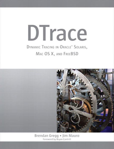 DTrace: Dynamic Tracing in Oracle Solaris, Mac OS X, and FreeBSD