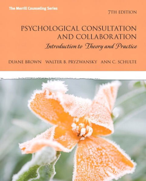 Psychological Consultation and Collaboration: Introduction to Theory and Practice / Edition 7