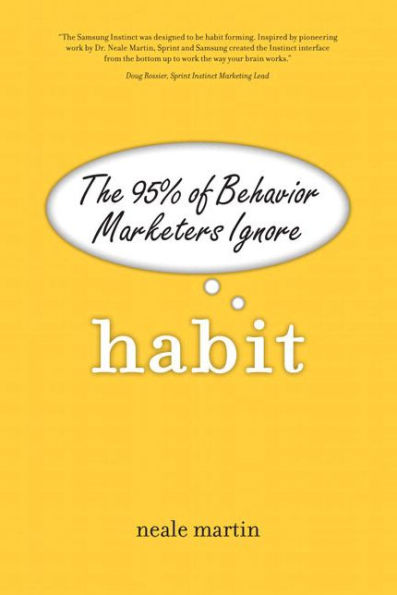 Habit: The 95% of Behavior Marketers Ignore (paperback)