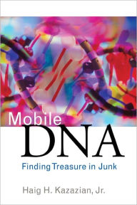 Title: Mobile DNA: Finding Treasure in Junk / Edition 1, Author: Haig H. Kazazian