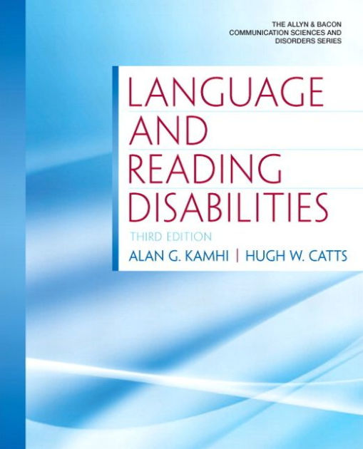 Language and Reading Disabilities / Edition 3 by Alan Kamhi, Hugh Catts ...