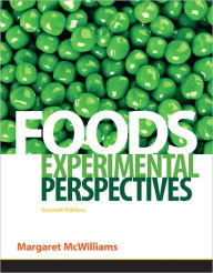 Title: Foods: Experimental Perspectives / Edition 7, Author: Margaret McWilliams Ph.D.