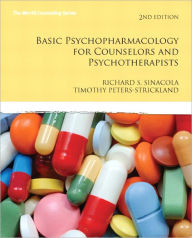 Title: Basic Psychopharmacology for Counselors and Psychotherapists / Edition 2, Author: Richard S. Sinacola