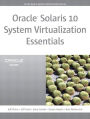 Oracle Solaris 10 System Virtualization Essentials