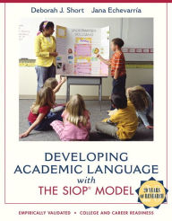 Title: Developing Academic Language with the SIOP Model / Edition 1, Author: Deborah Short