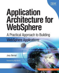 Title: Application Architecture for WebSphere: A Practical Approach to Building WebSphere Applications, Author: Joey Bernal